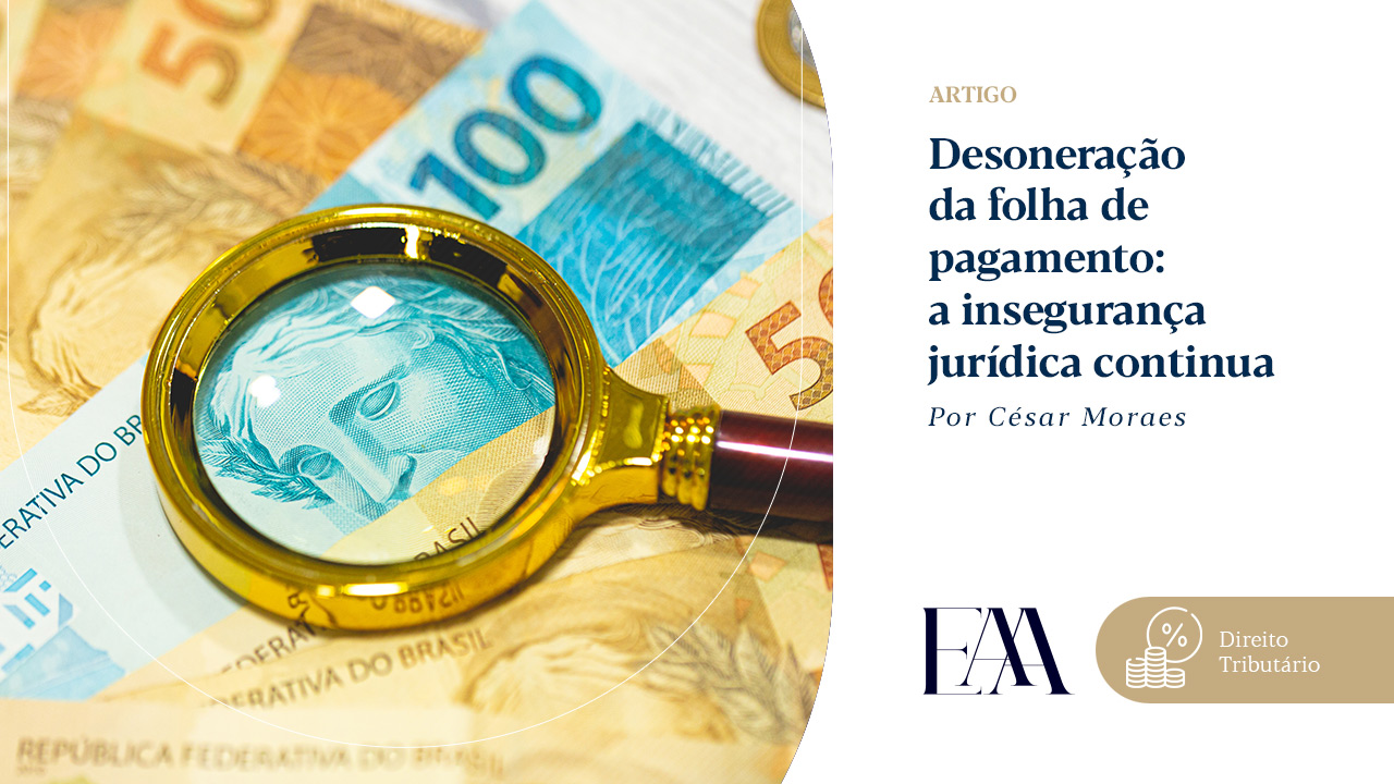 (Português) Desoneração da folha de pagamento: a insegurança jurídica continua