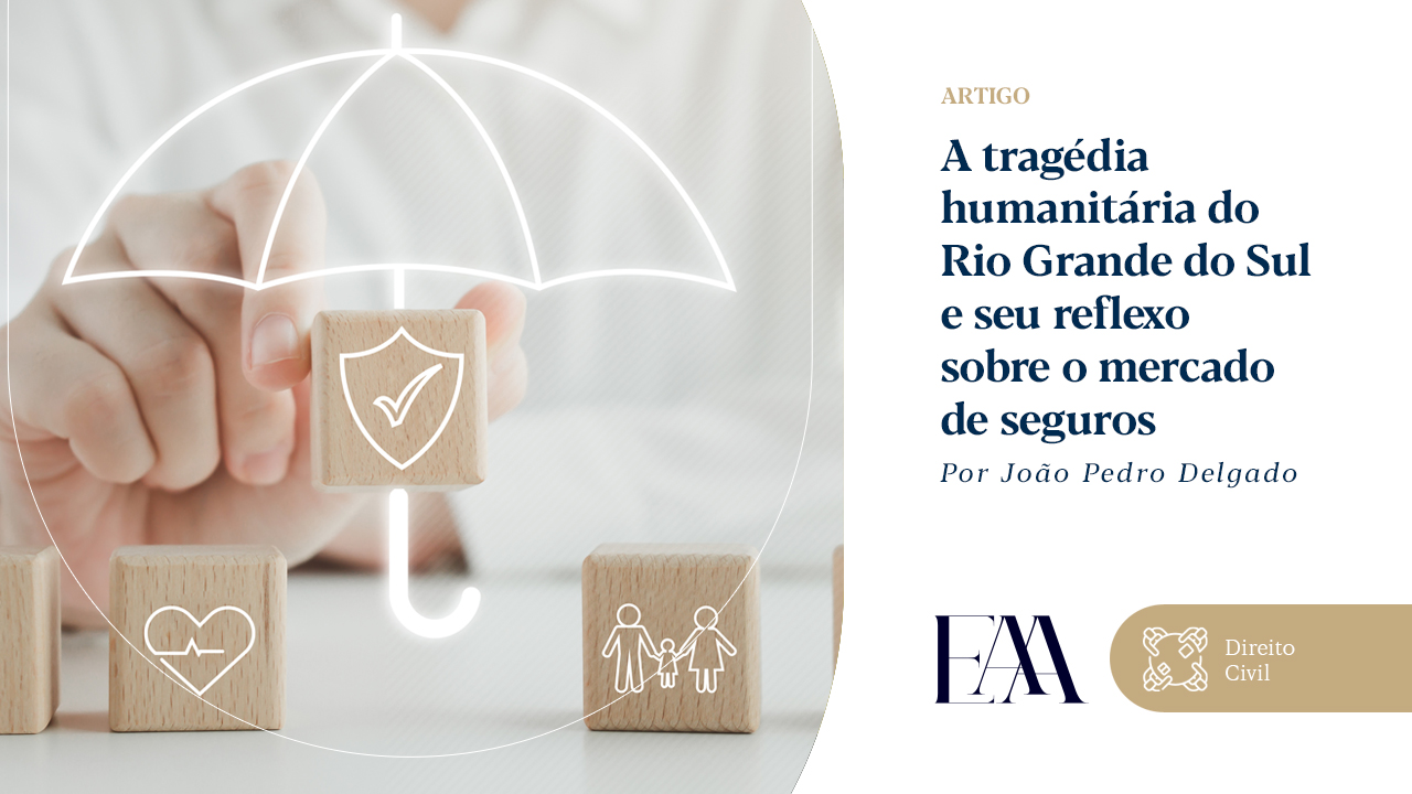 A tragédia humanitária do Rio Grande do Sul e seu reflexo sobre o mercado de seguros