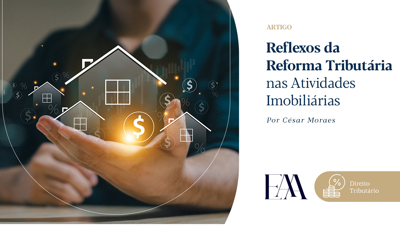 Reflexos da Reforma Tributária nas Atividades Imobiliárias